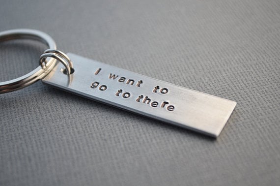 "I Want to Go to There" Key Chain ($12)