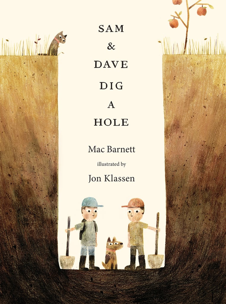 Sam & Dave Dig a Hole ($17) joins the list as a winner of the Randolph Caldecott Medal. Mac Barnett's story highlights the journey of two boys on a mission to find something spectacular as they dig a hole.
