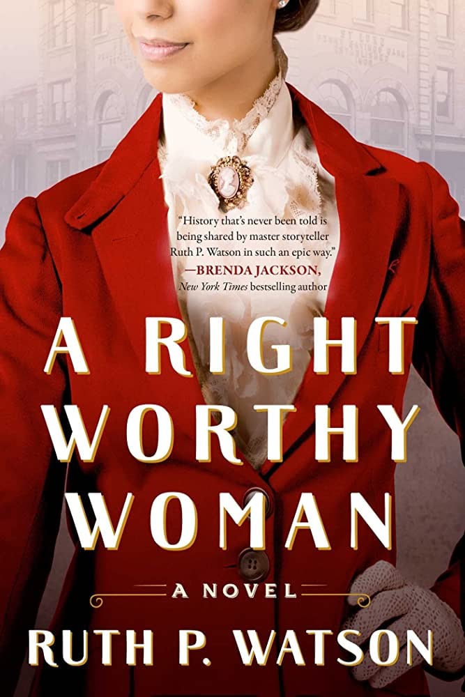 "A Right Worthy Woman" by Ruth P. Watson