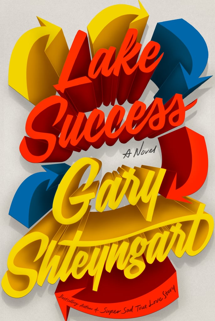 Lake Success by Gary Shteyngart, out Sept. 4