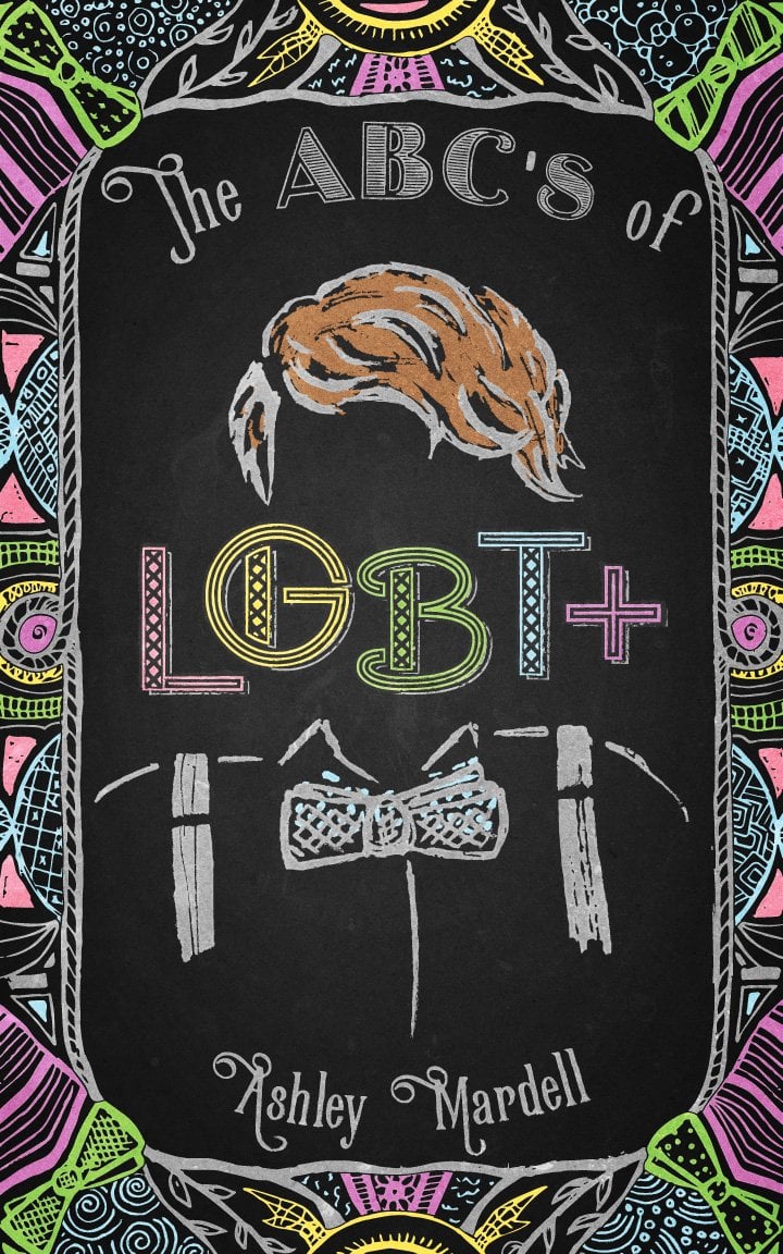 The ABC's of LGBT+ by Ashley Mardell