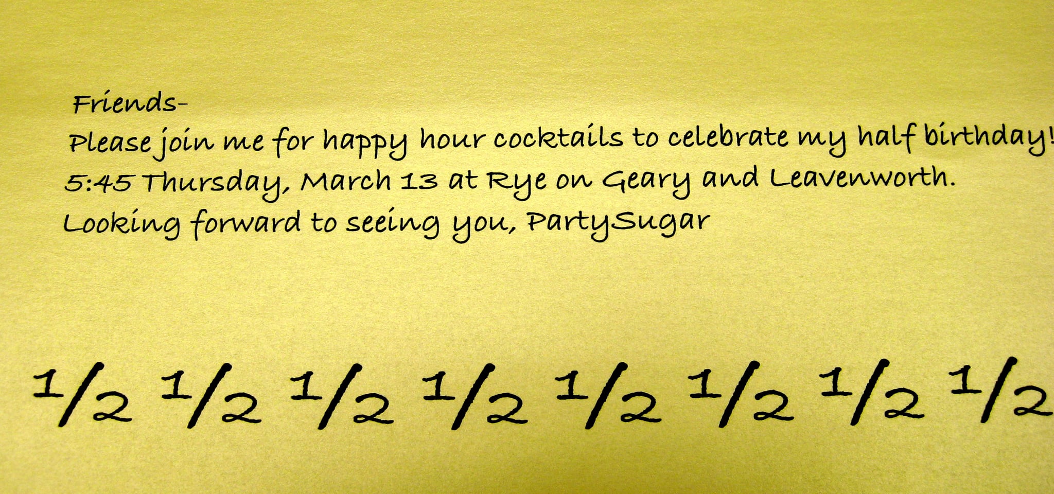 Come Party With Me My Half Birthday — Invite Popsugar Food