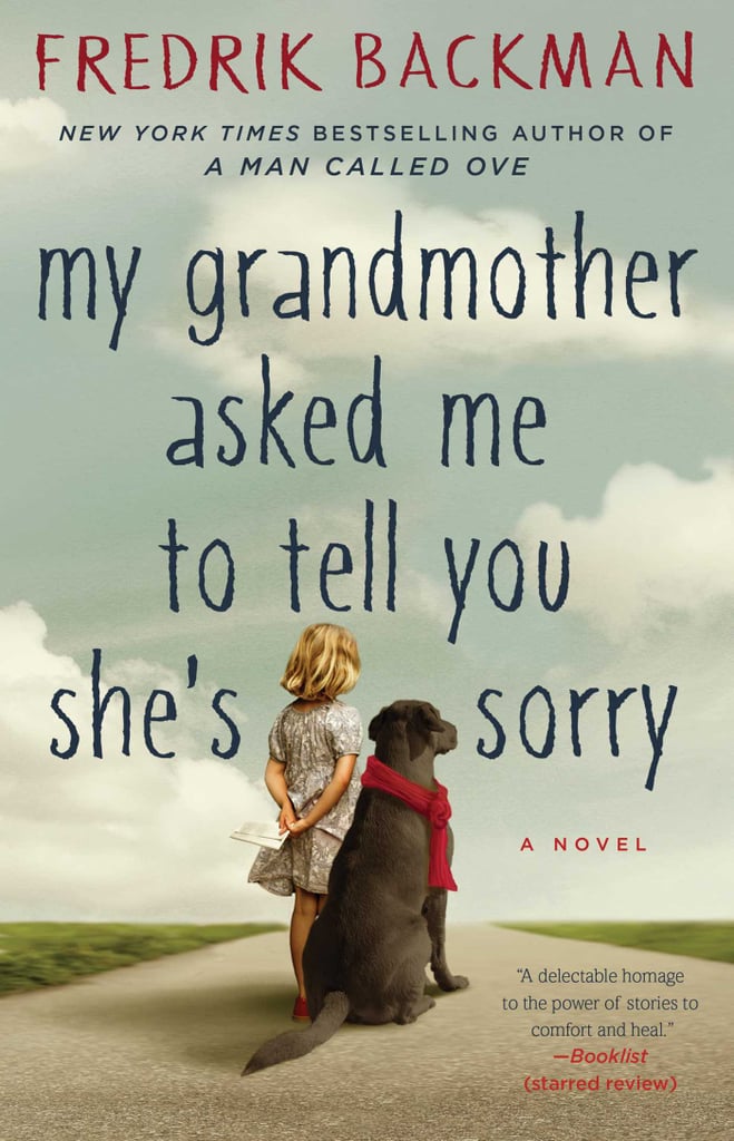 My Grandmother Asked Me to Tell You She’s Sorry by Fredrik Backman