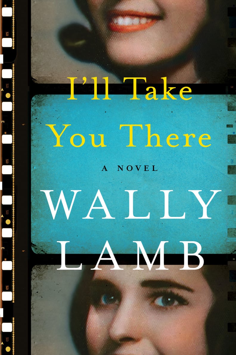 I’ll Take You There by Wally Lamb, Out Nov. 22