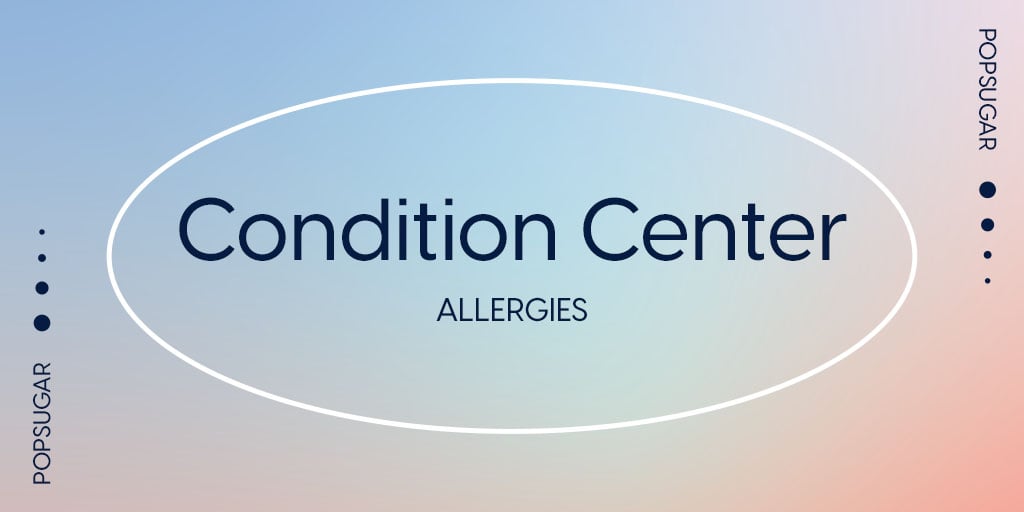 Allergies: Symptoms, Causes, Treatments | POPSUGAR Fitness - Vimarsana News