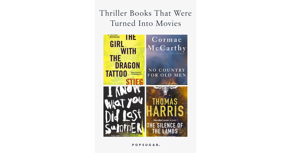 Best Thriller Books That Were Turned Into Movies POPSUGAR