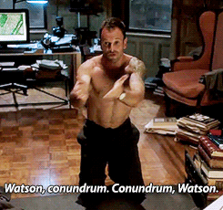 When he introduced Watson to a conundrum and us to his muscular physique.