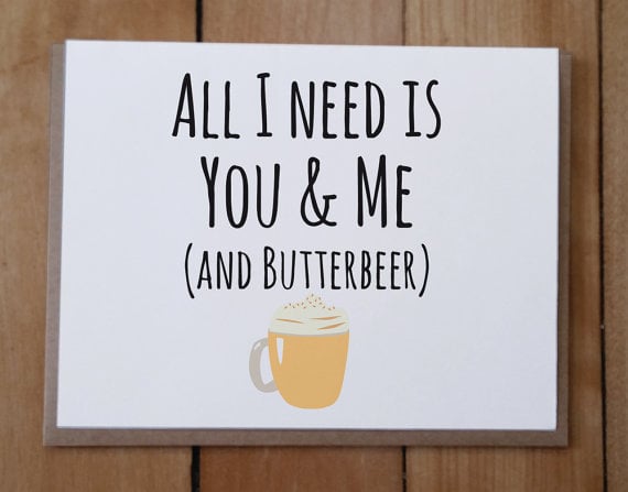 "All I need is you and me (and butterbeer)"