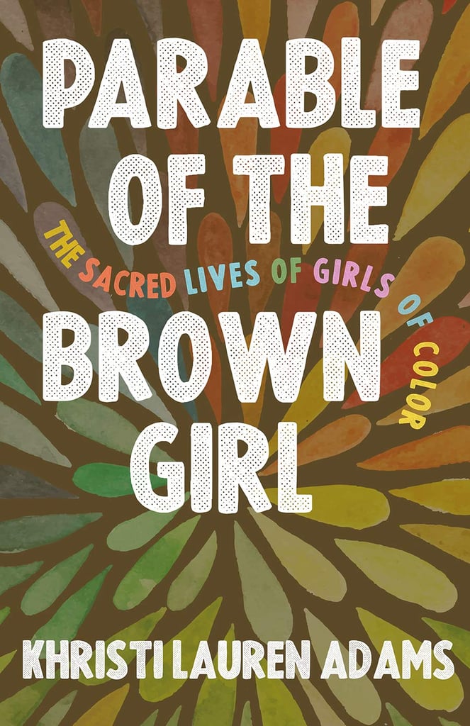 Parable of the Brown Girl: The Sacred Lives of Girls of Colour by Khristi Lauren Adams