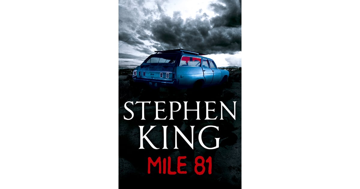 Mile 81 By Stephen King Short Books To Read In 2016