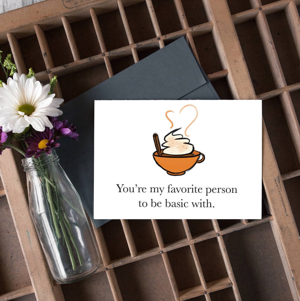 You're My Favorite Person to Be Basic With ($3)