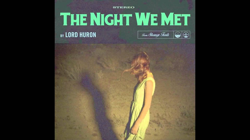"The Night We Met" by Lord Huron