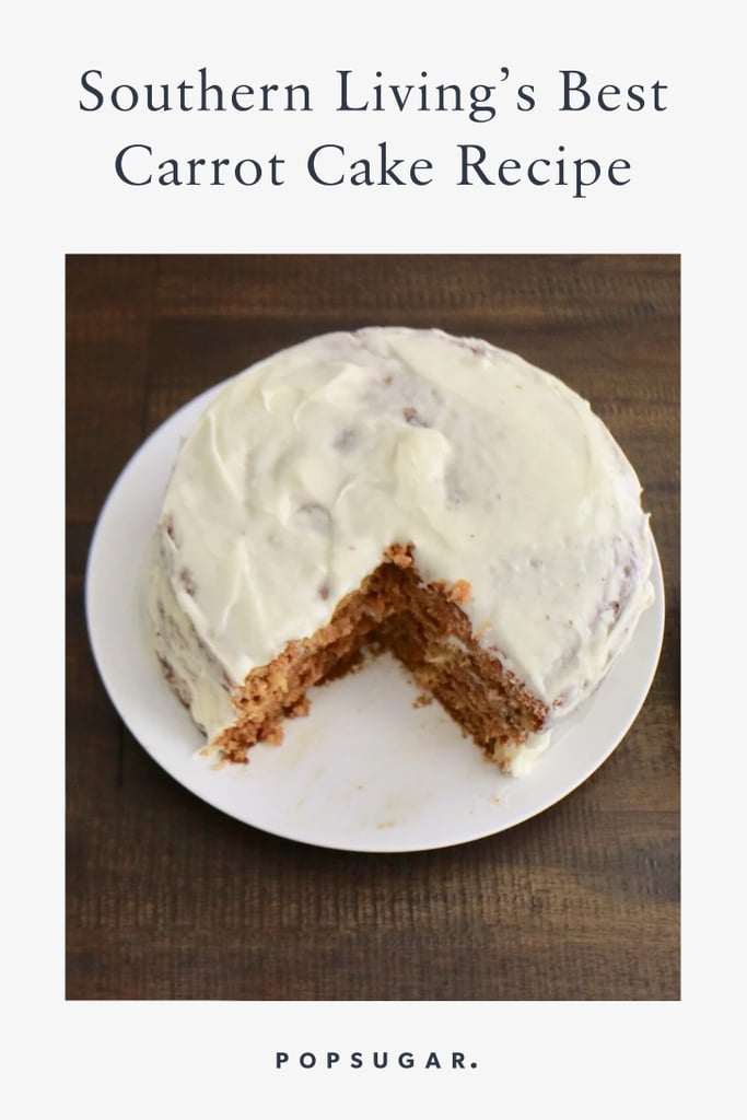 Southern Living's Best Carrot Cake Recipe With Photos POPSUGAR Food
