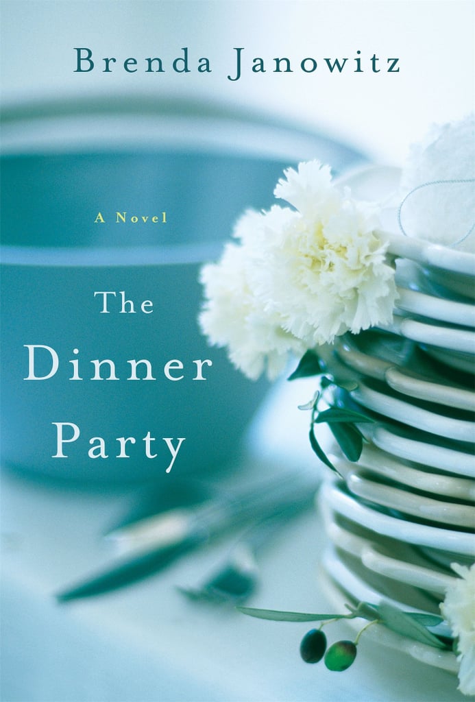 The Dinner Party by Brenda Janowitz, April 12 The Dinner Party by Brenda Janowitz, April 12