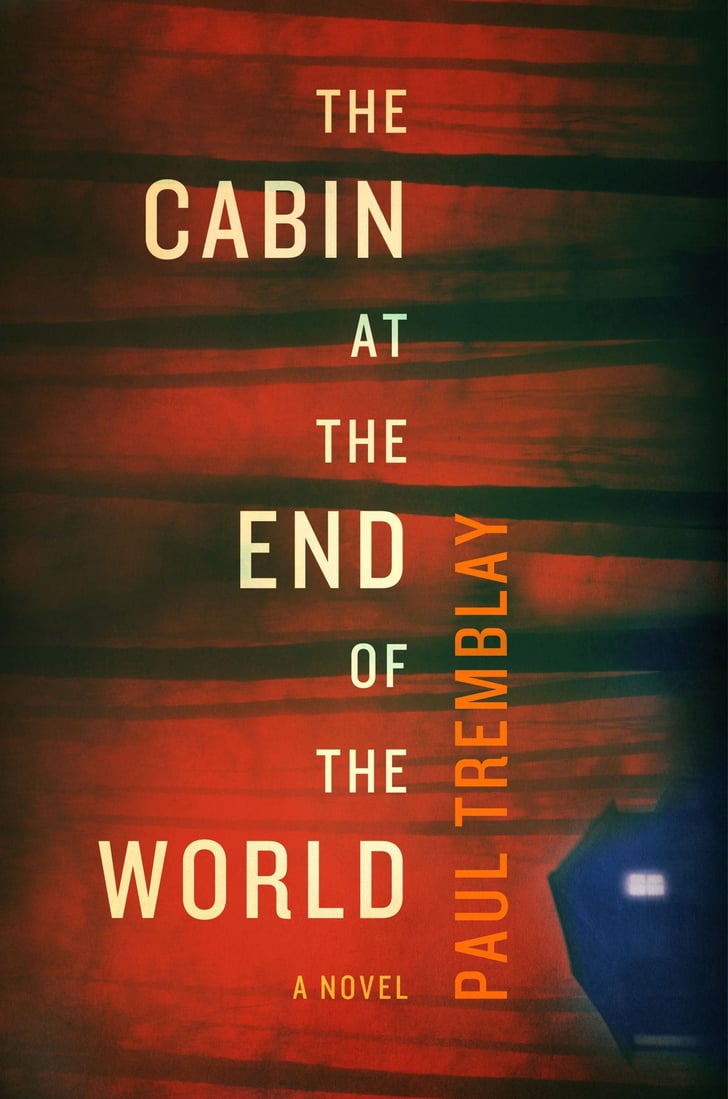 The Cabin at the End of the World by Paul Tremblay | Books Like The ...