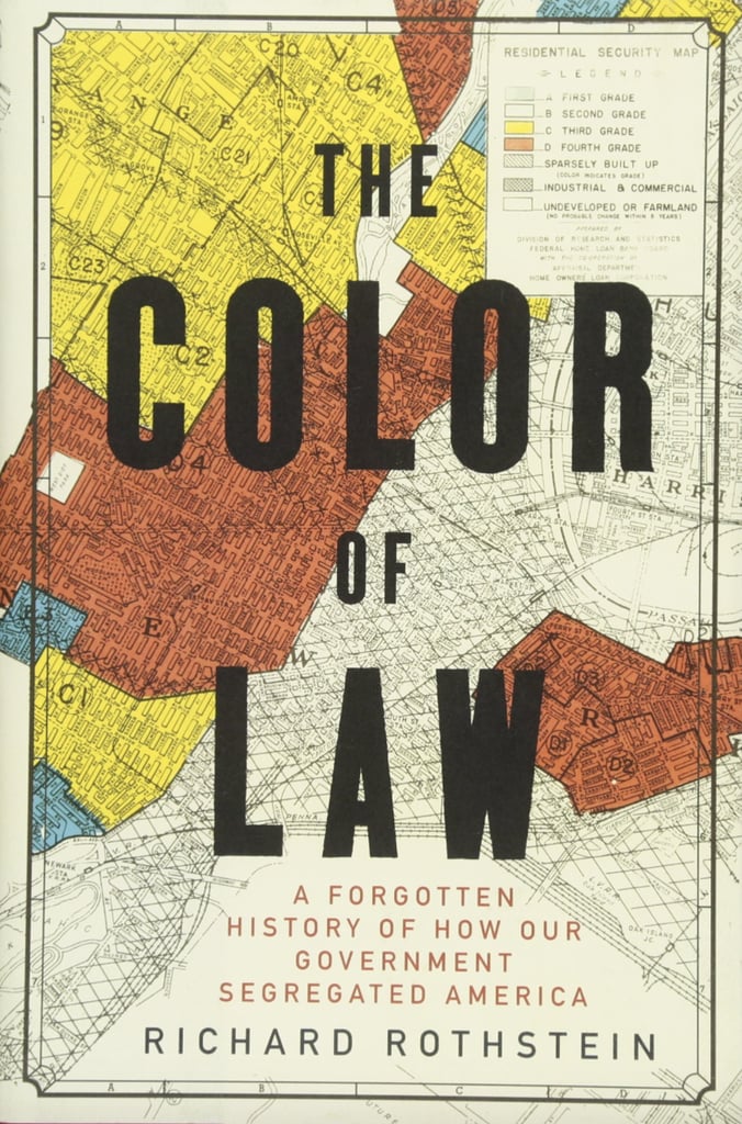 The Colour of Law: A Forgotten History of How Our Government Segregated America by Richard Rothstein