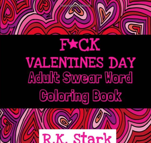 F*ck Valentines Day Coloring Book Adult Swear Word Coloring Book