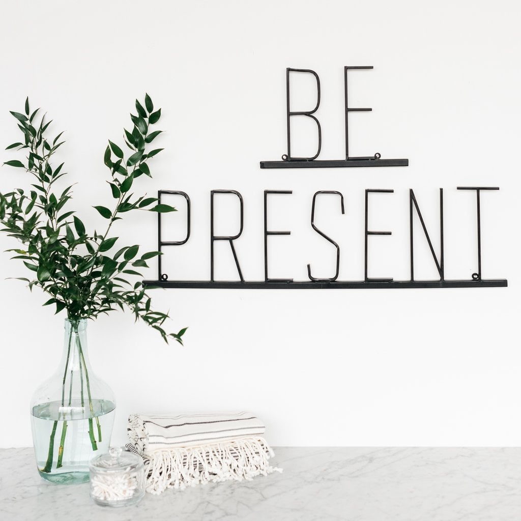 Be Present Metal Sign