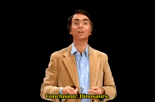 . . . Because dinosaurs.