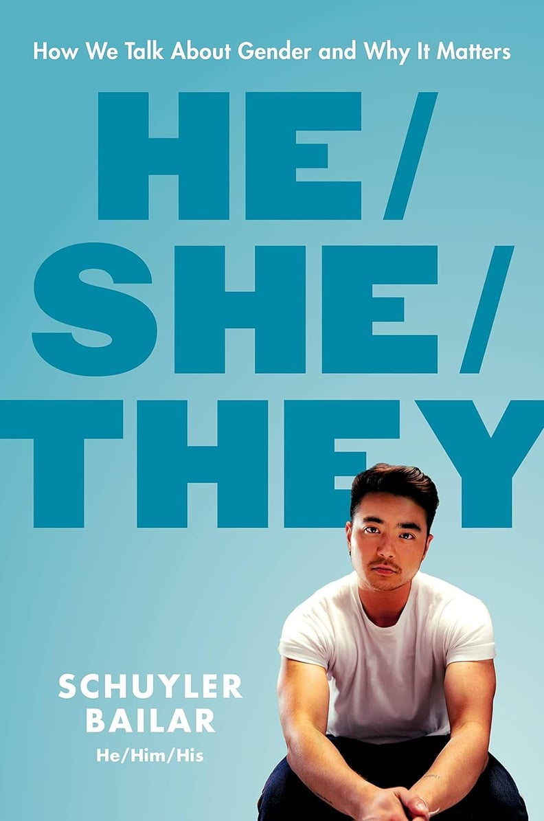 "He/She/They: How We Talk About Gender and Why It Matters" by Schuyler Bailar