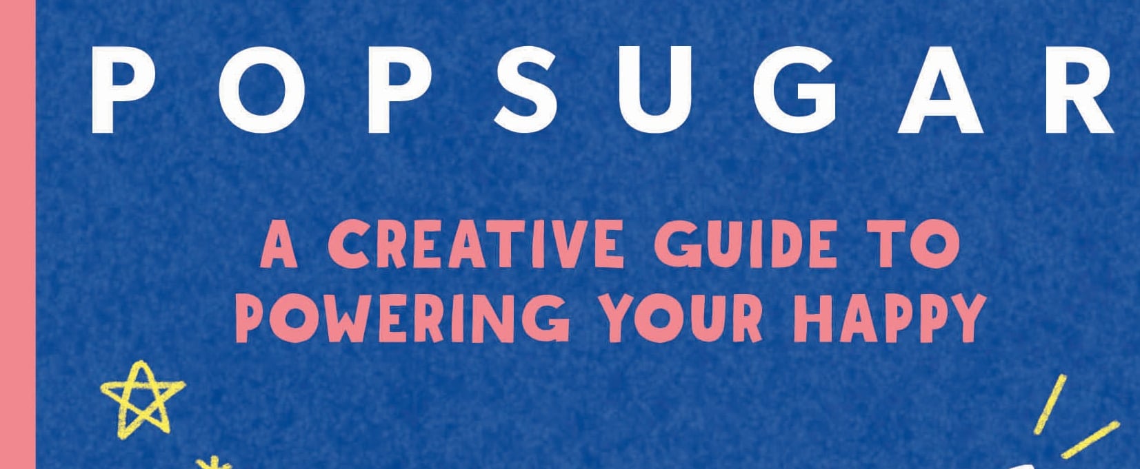 Get an Exclusive Sneak Peek at POPSUGAR's First-Ever Interactive Book: You've Got This!