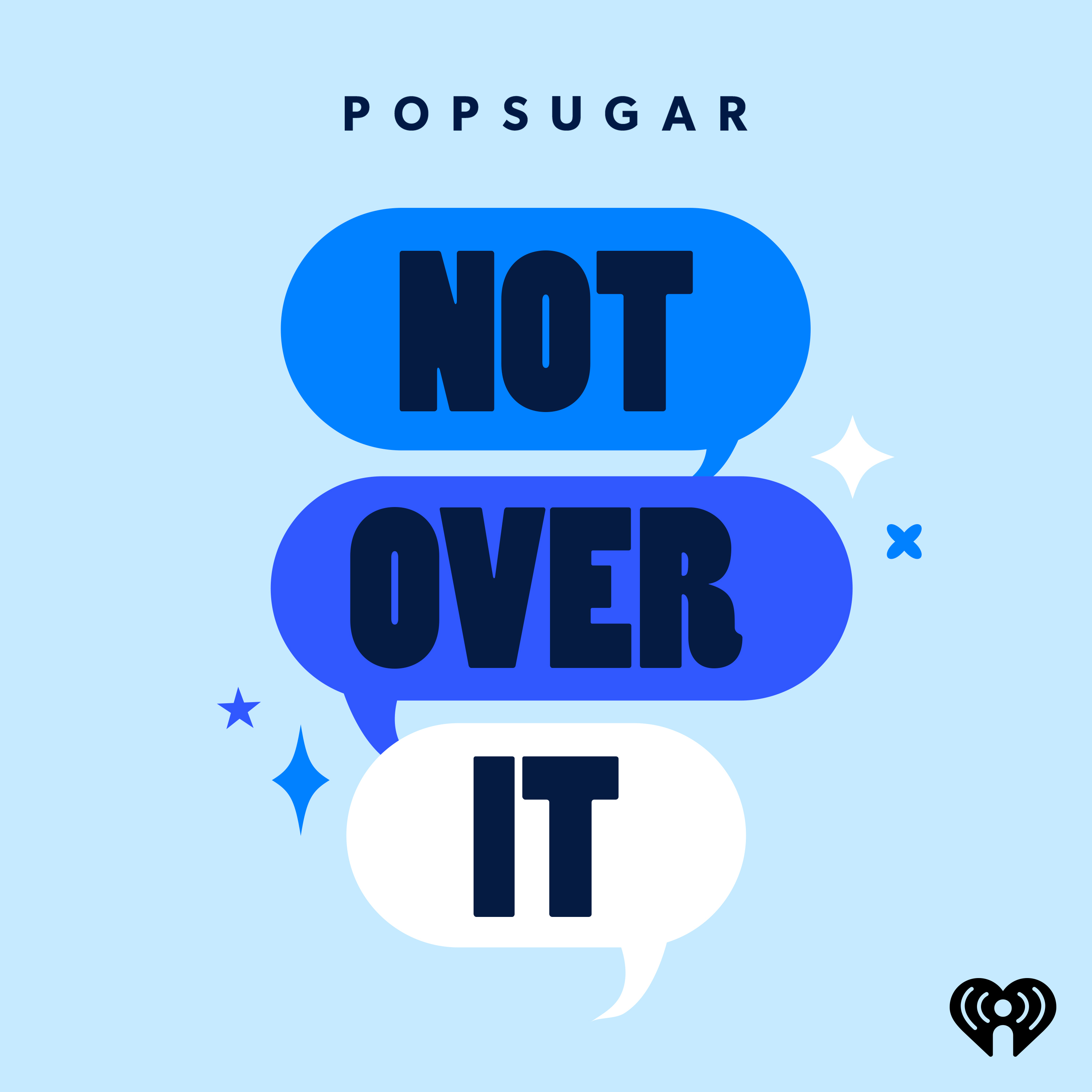 Tune In to Not Over It, Our New Podcast For the Pop Culture Obsessed